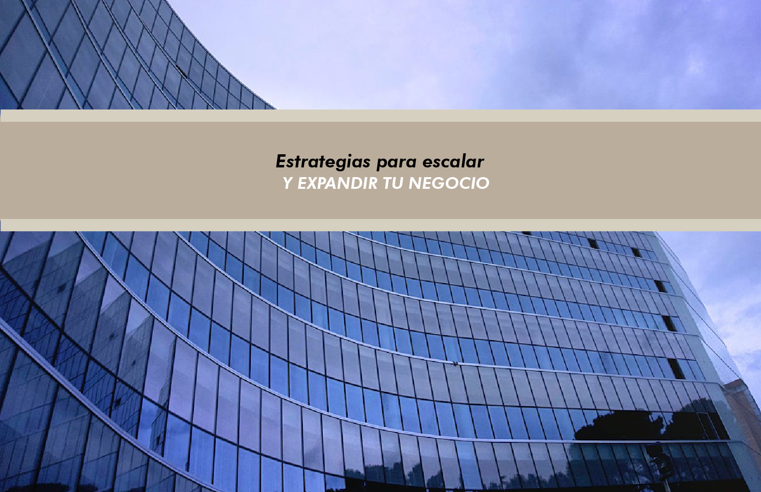 Estrategias para escalar y expandir tu negocio